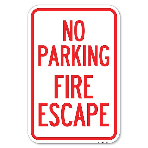 Signmission No Parking Fire Escape Heavy-Gauge Aluminum Sign, 12" x 18", A-1218-23743 A-1218-23743 - main